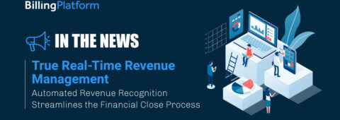 BillingPlatform Enhances Real-Time Revenue Management Solution to Help Enterprises Streamline Financial Close