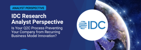 IDC Analyst Brief: Is Your Q2C Process Preventing Your Company from Recurring Business Model Innovation