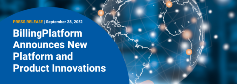BillingPlatform Empowers Customers to Drive Revenue through B2B Digital Commerce, New Payment Gateways, Enhanced CPQ and Other Platform Updates
