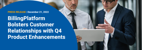 BillingPlatform Bolsters Customer Relationships with Q4 Product Enhancements