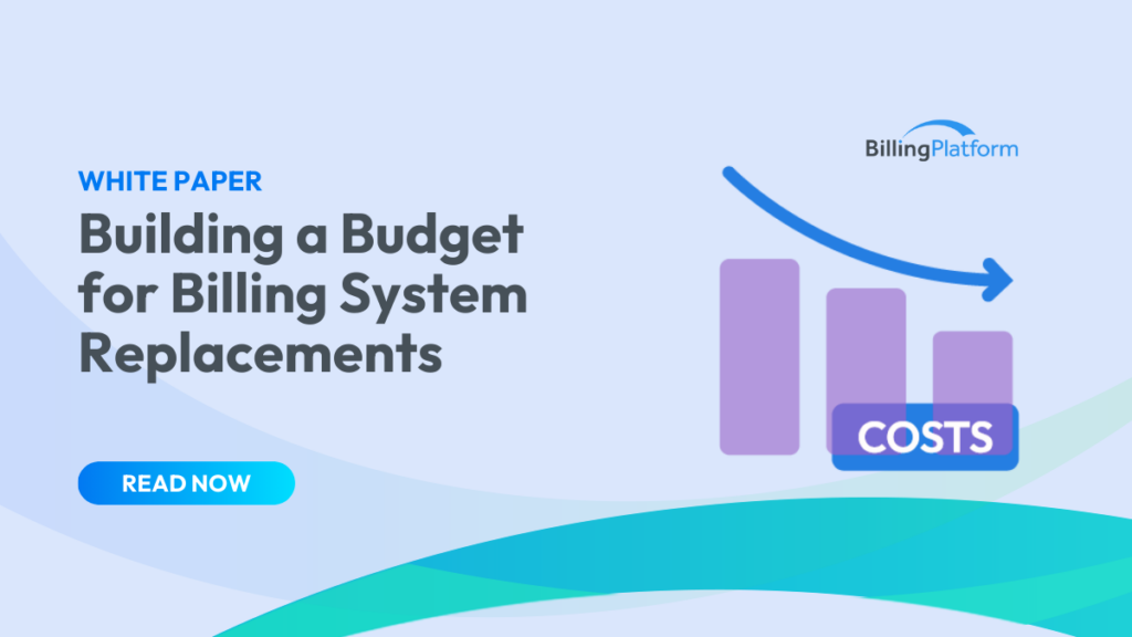 budgeting for billing system replacements