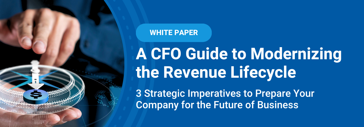 A CFO Guide to Modernizing the Revenue Lifecycle