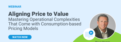 Aligning Price to Value | Mastering the Operational Complexities of Consumption-based Pricing Models